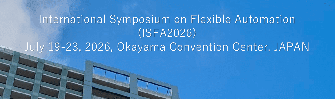 ISFA2026: International Symposium on Flexible Automation 2026